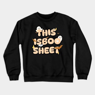 This Is Some Boo Sheet Funny Ghost Halloween humor gifts Crewneck Sweatshirt